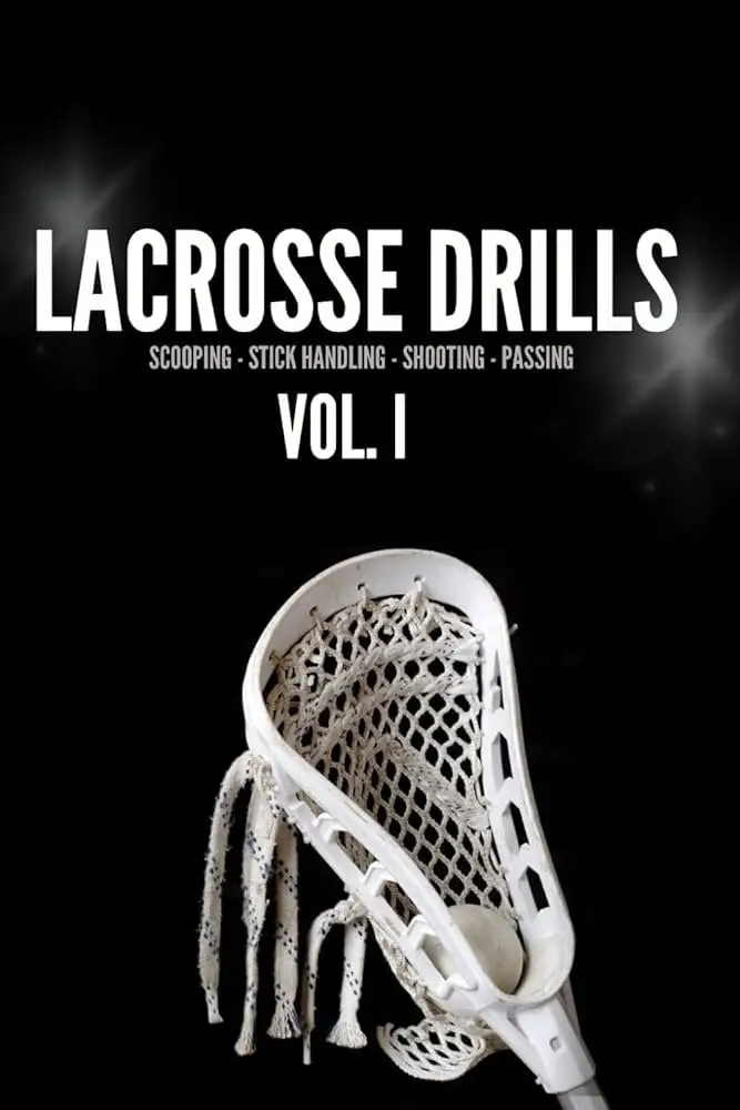 Lacrosse Drills: Training Tips to Improve Skills