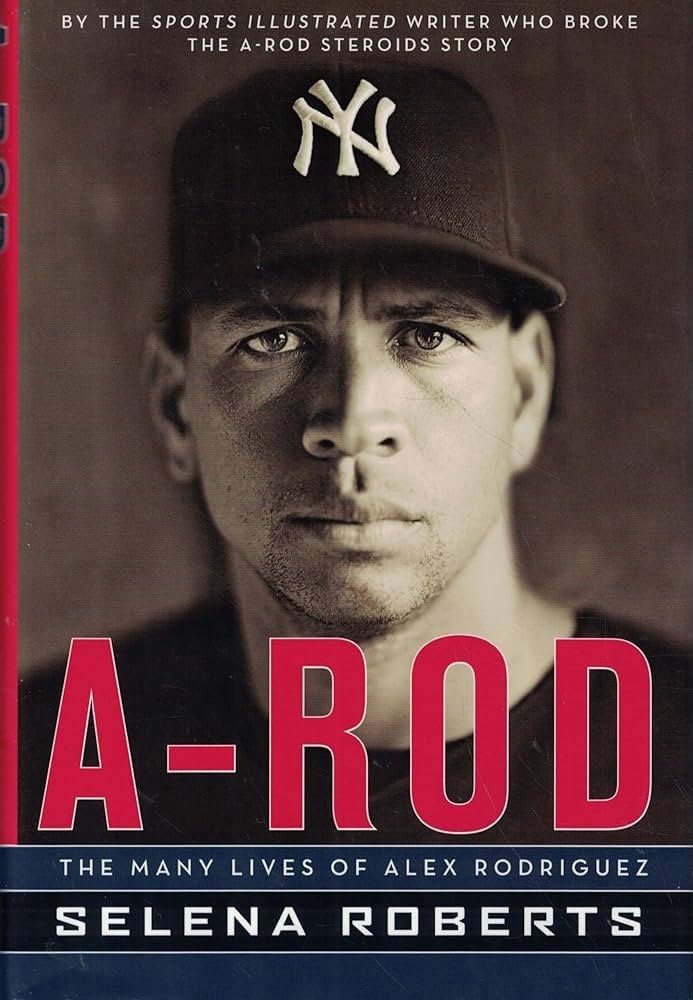 A-Rod: The Journey of Alex Rodriguez from Baseball Star to Business Mogul