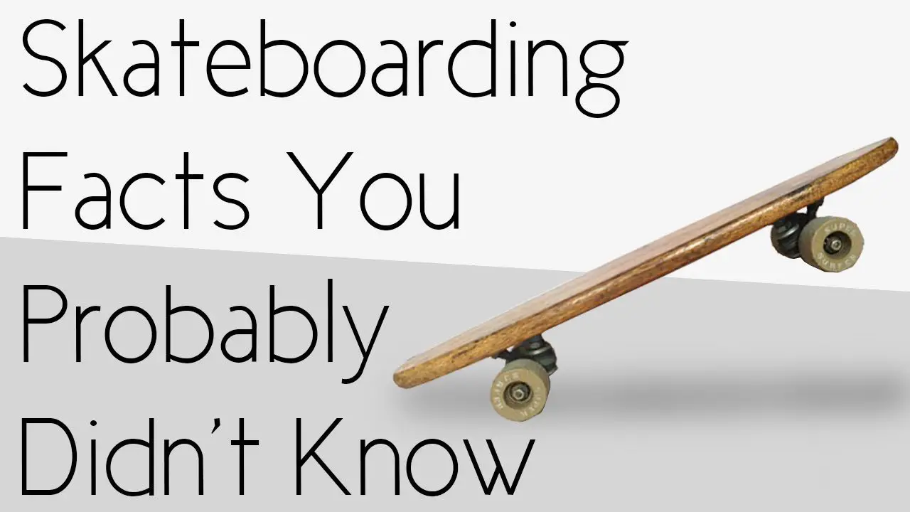 Skateboarding Facts: Things You Didn’t Know About the Sport