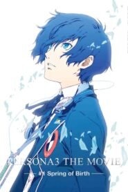 Persona3 THE MOVIE #1 Spring of Birth