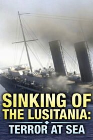 Sinking of the Lusitania: Terror at Sea