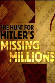 The Hunt For Hitler’s Missing Millions