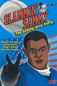 Slammin’ Sammy: The Sammy Sosa Story