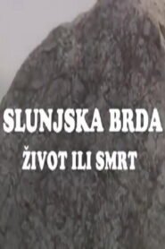 The Hills of Slunj – Life or Death
