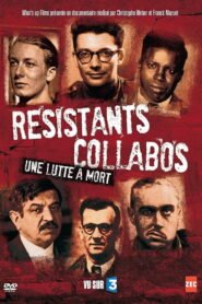 Résistants, Collabos – Une lutte à mort